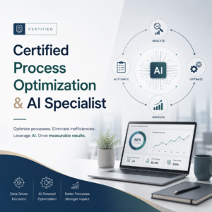 Certified Process Optimization & AI Specialist